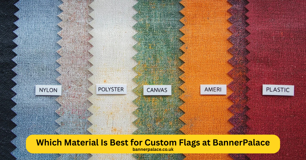 Which Material Is Best for Custom Flags at BannerPalace